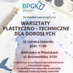 Warsztaty plastyczno- techniczne dla dorosłych w Plewiskach