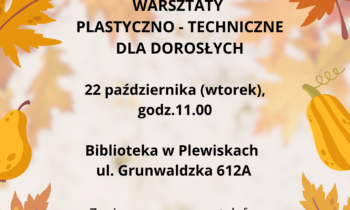 Warsztaty plastyczno-techniczne dla dorosłych- październik 2024 r.